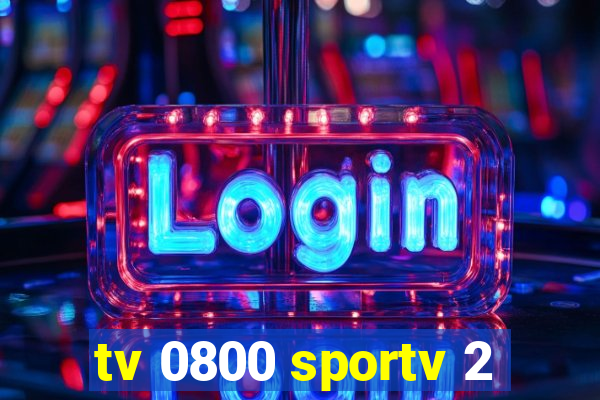 tv 0800 sportv 2