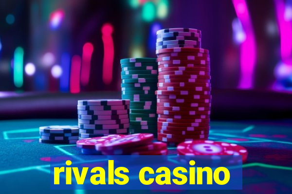 rivals casino