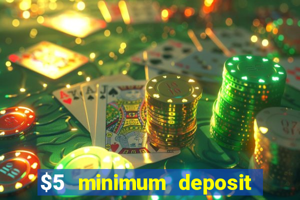 $5 minimum deposit casino canada 2021