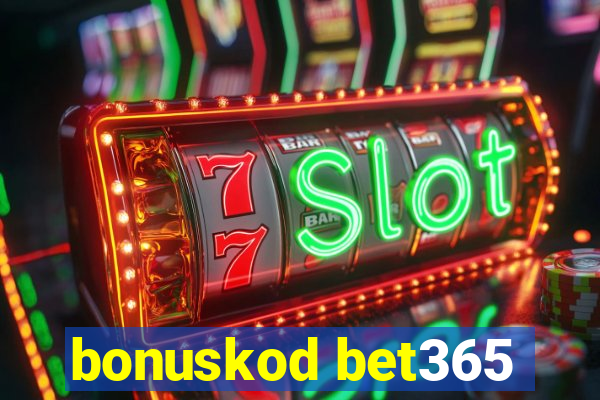 bonuskod bet365