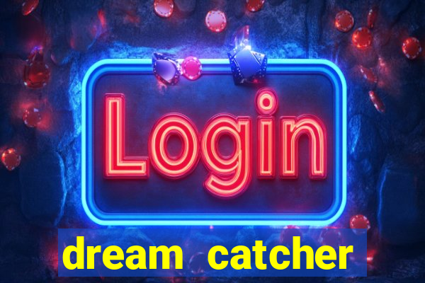 dream catcher casino strategy