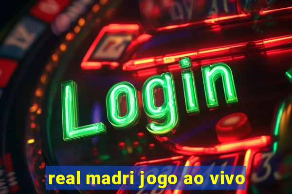 real madri jogo ao vivo