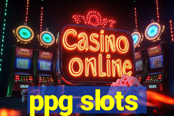 ppg slots