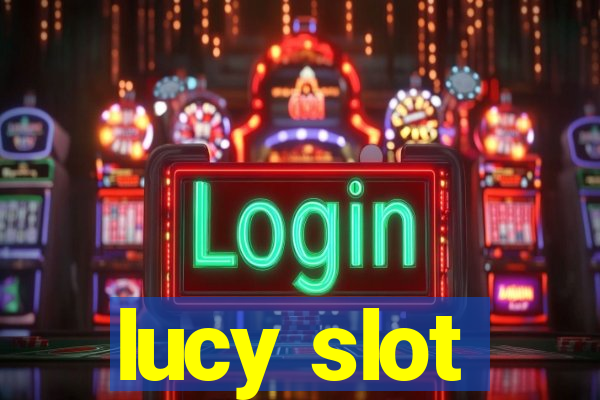 lucy slot