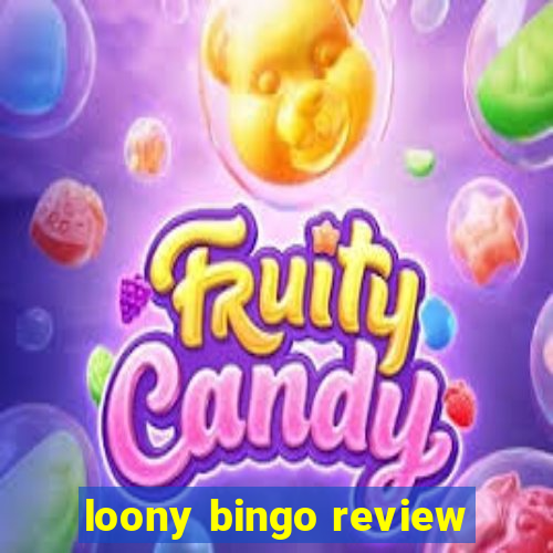 loony bingo review