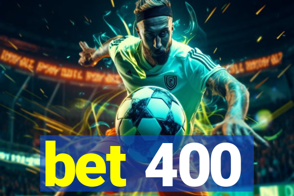 bet 400