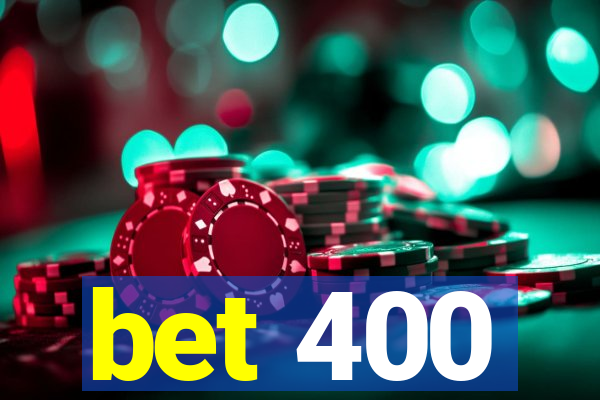 bet 400