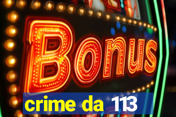 crime da 113