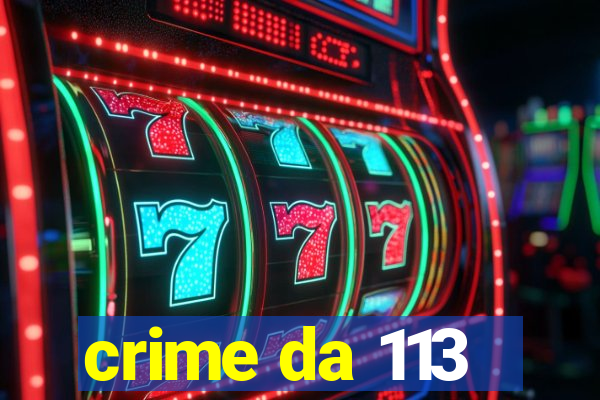 crime da 113