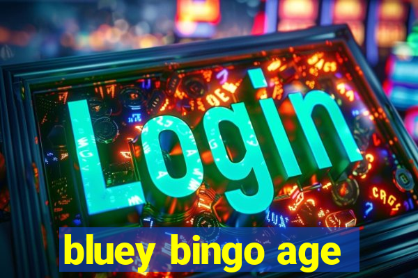 bluey bingo age