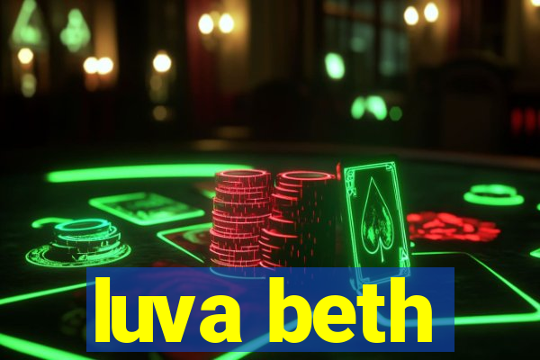 luva beth