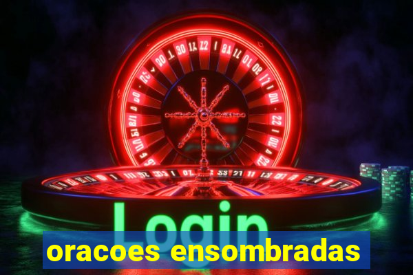 oracoes ensombradas