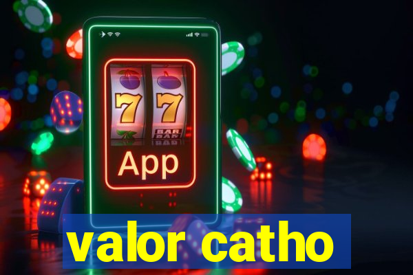 valor catho