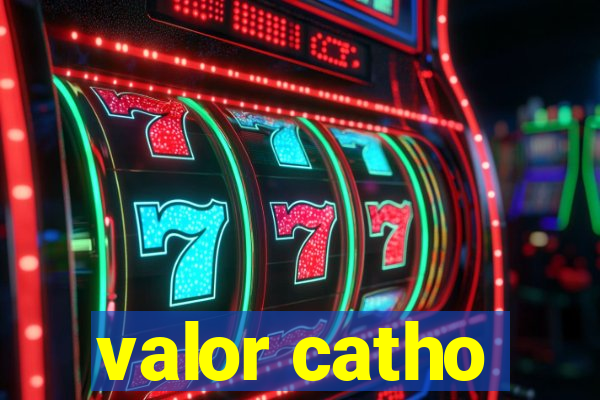 valor catho