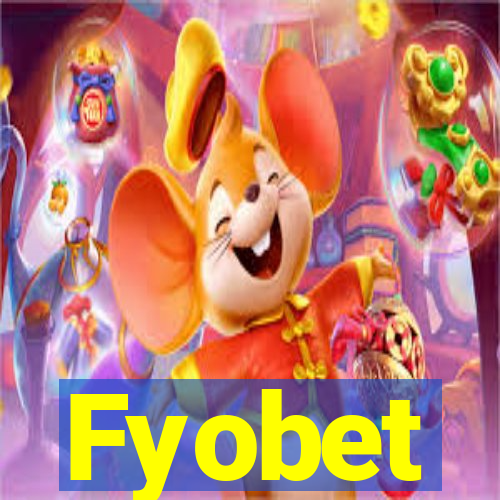 Fyobet