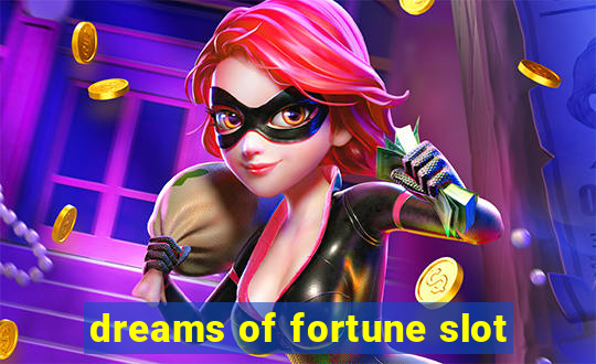 dreams of fortune slot