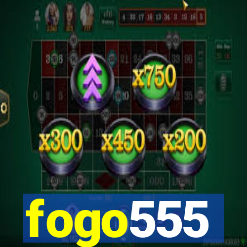 fogo555