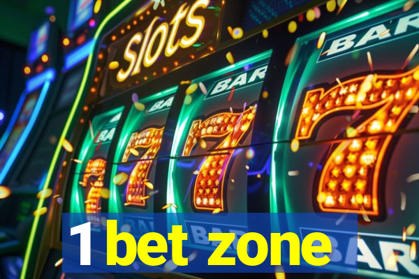 1 bet zone