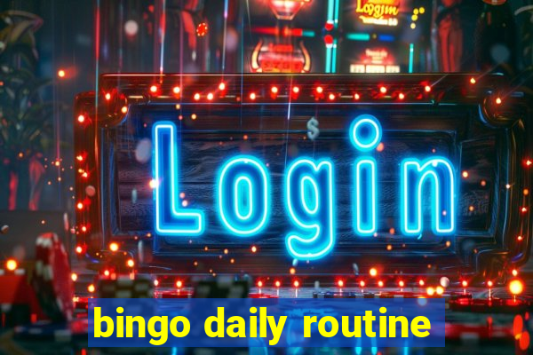 bingo daily routine