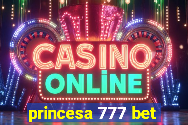 princesa 777 bet