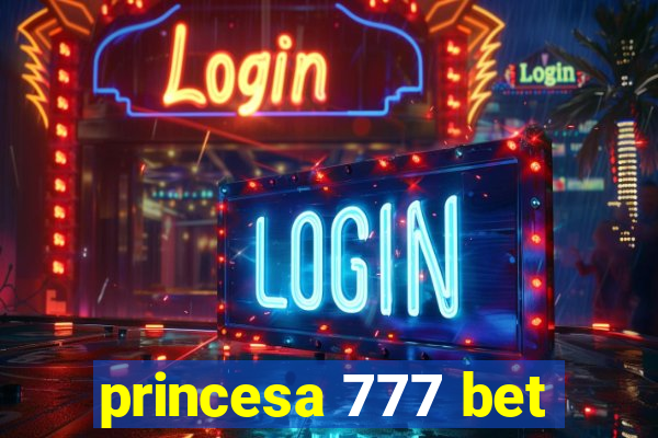 princesa 777 bet