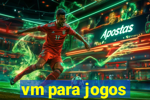 vm para jogos