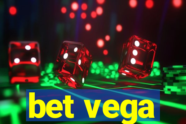 bet vega