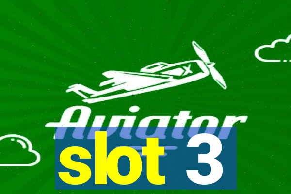 slot 3