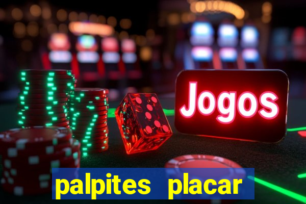 palpites placar exato dos jogos de amanh?