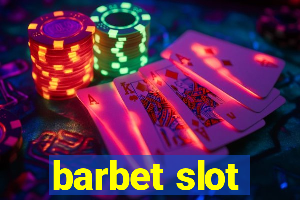 barbet slot