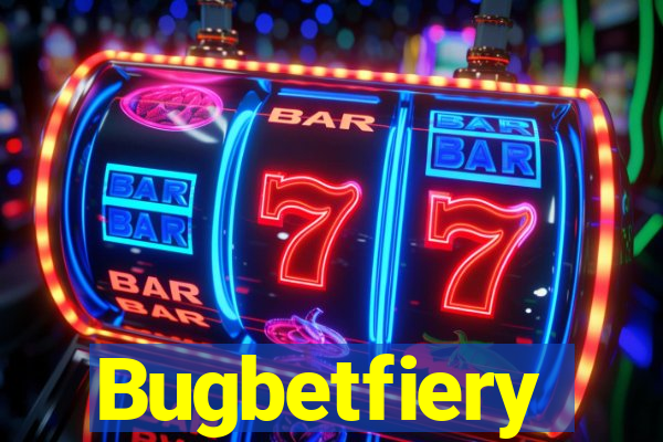 Bugbetfiery