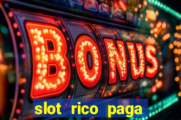 slot rico paga mesmo reclame aqui