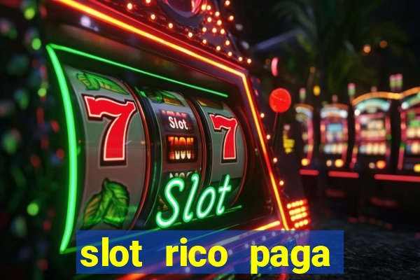 slot rico paga mesmo reclame aqui