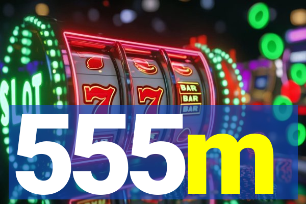 555m