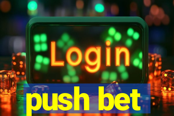 push bet