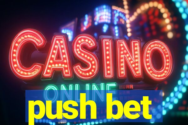 push bet