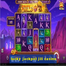 lucky jackpot jili casino