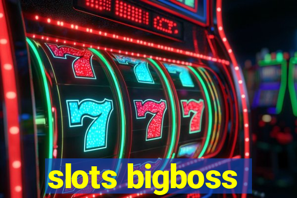 slots bigboss