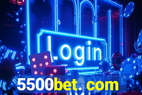 5500bet. com