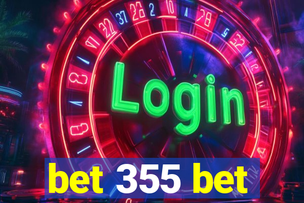 bet 355 bet