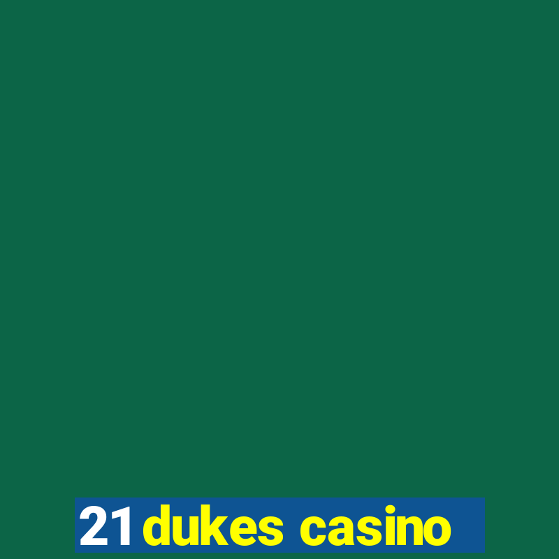 21 dukes casino