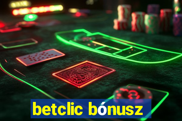 betclic bónusz