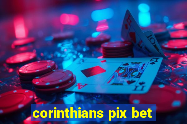 corinthians pix bet