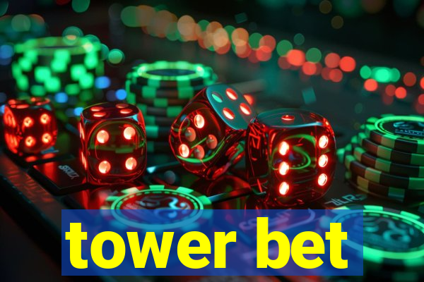 tower bet