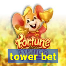 tower bet