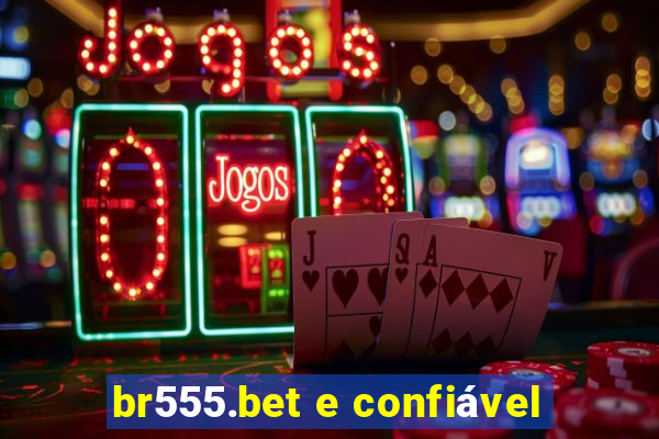 br555.bet e confiável