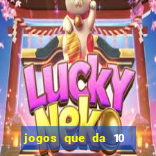 jogos que da 10 reais no cadastro