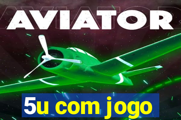 5u com jogo