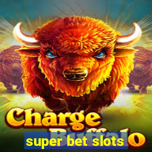 super bet slots