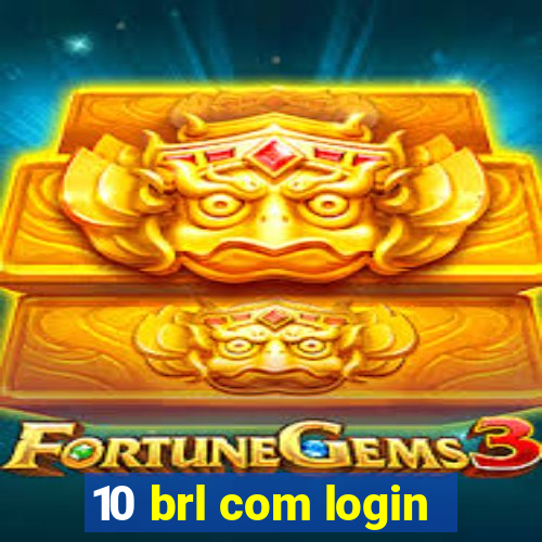 10 brl com login